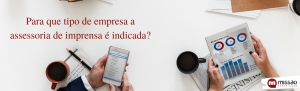 Para que tipo de empresa a assessoria de imprensa &eacute; indicada?