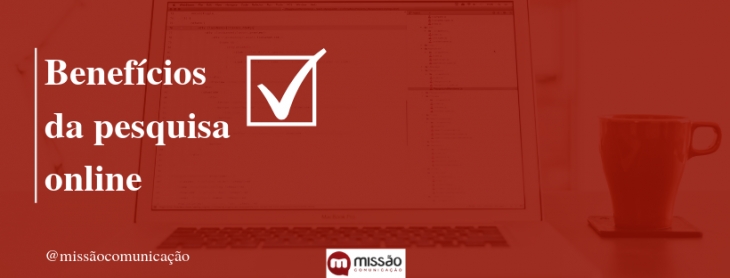 Benef&iacute;cios da pesquisa online